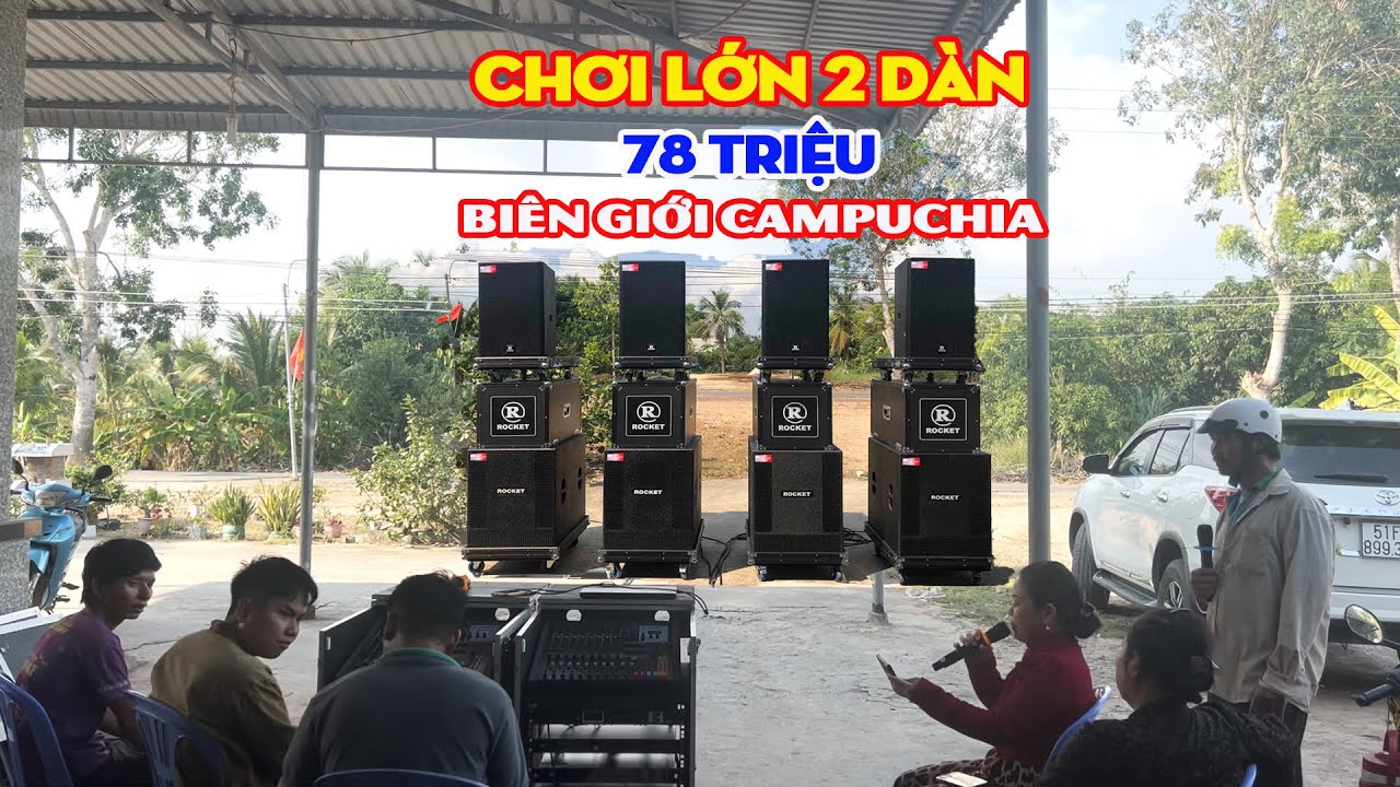 Chơi Lớn 2 dàn 78 Triệu gộp lại Test Nhạc Bay Nóc Nhà tại Biên Giới Campuchia | Nhạc Việt Media |