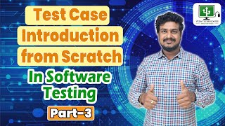 Part-3 | What is a Test Case | Test Scenario | How to Write Test Cases by Veda Technologies