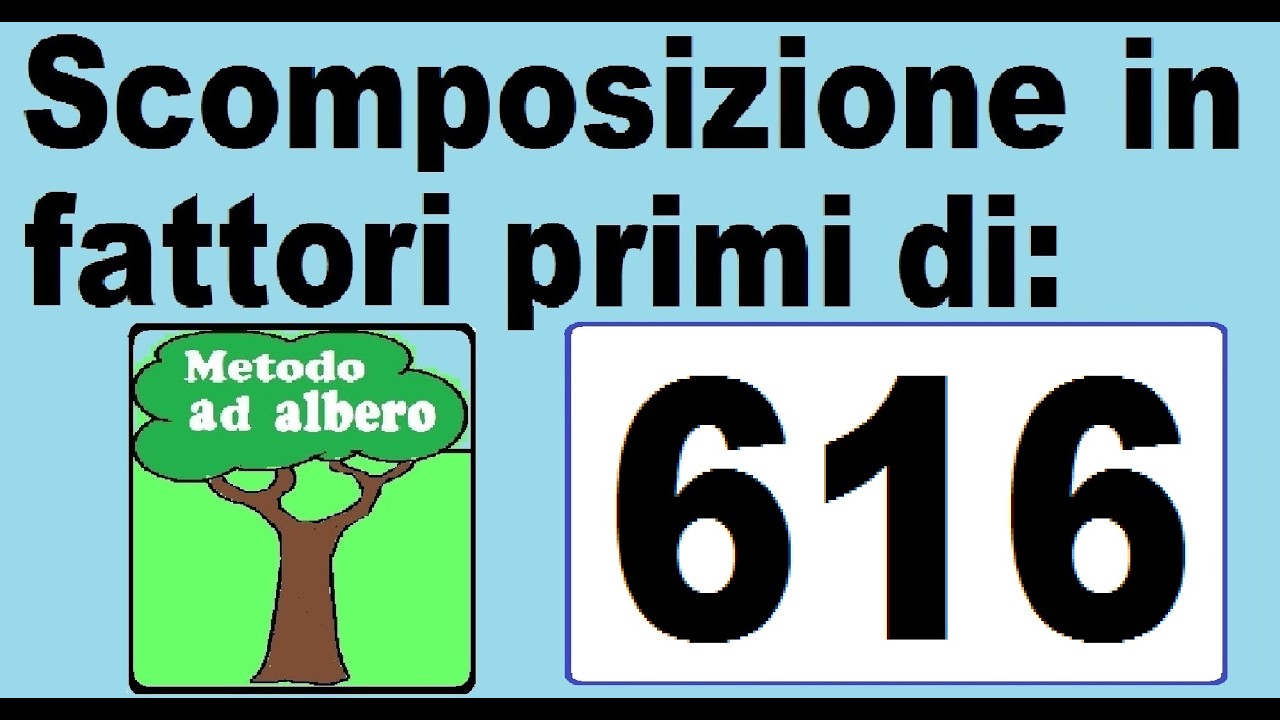 Scomposizione in fattori primi di 616. Metodo ad albero per scomporre il numero 616 in fattori primi