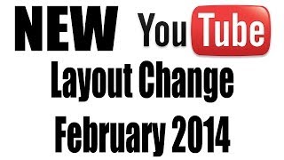 NEW YouTube Layout Change - Overview (February 21, 2014) | DanQ8000