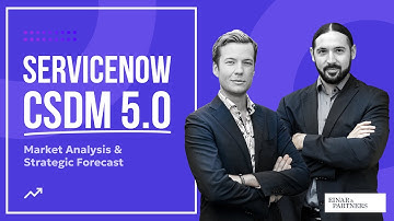 ServiceNow CSDM 5 - Strategic Forecast & Analysis