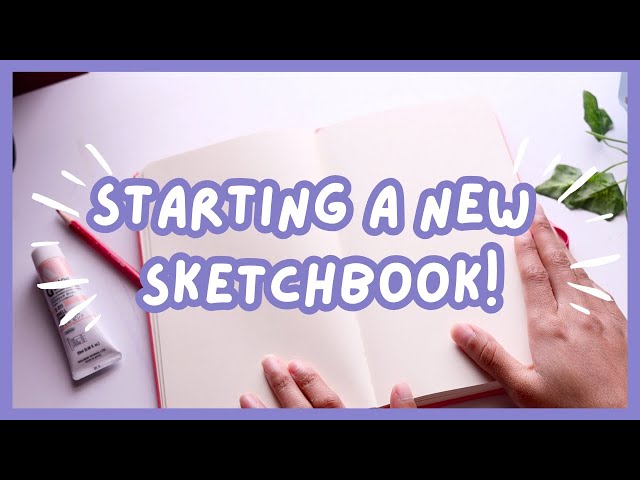 Tips For Starting A New Sketchbook