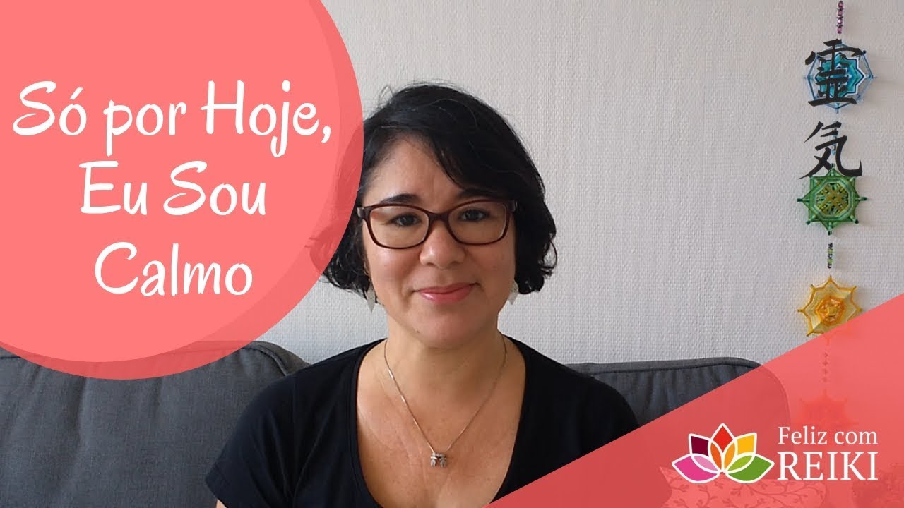 Principios do Reiki | Só por Hoje Eu Sou Calmo | Feliz com Reiki reiki meaning