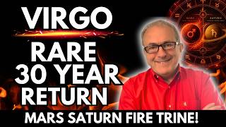 VIRGO FORECAST: Mars Fire Trine Saturn | Rare 30-Year Return! A Powerful Inner Breakthrough!