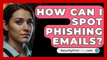 How Can I Spot Phishing Emails? - SecurityFirstCorp.com