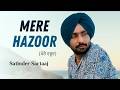 Mere Hazoor Satinder Sartaaj New Song New Punjabi Song Latest Punjabi Song Sartaaj 