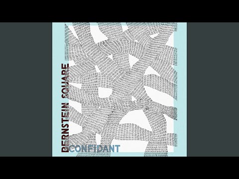 Bernstein Square - Confidant