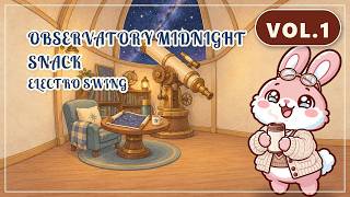 [Work BGM] Observatory Midnight Snack | Upbeat Electro Swing | 3 Hour Playlist screenshot 5