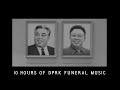 Kim Il Sung & Kim Jong Il Funeral Song – 10 hours