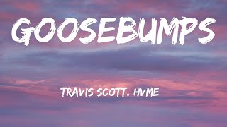 Travis Scott, HVME - Goosebumps Remix (Lyrics)