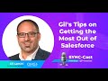 Gils tips for getting the most out of salesforce