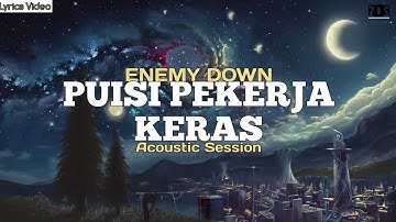 Enemy Down - PUISI PEKERJA KERAS (Acoustic Session) Lirik Video