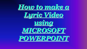 How to make a lyric video using Microsoft PowerPoint (READ DESCRIPTION!)