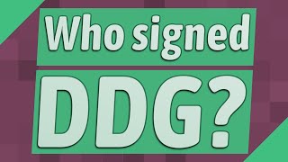 Who signed DDG?