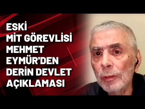 Eski MİT görevlisi Mehmet Eymür'den DERİN DEVLET açıklaması (2.BÖLÜM)