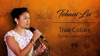 OSC#6 True colors - Tehani Lei  (Cyndi Lauper Cover) chords