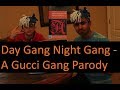 Day gang night gang  a gucci gang parody  by karthik malyala
