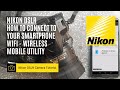 Nikon DSLR 📷 | How to connect to your smartphone WiFi - Wireless Mobile Utility | WMU APP