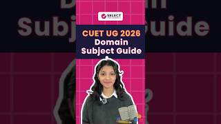 How to Choose Domain Subject in CUET 2026 | CUET UG Domain Subject Selection