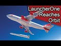 Virgin Orbit Reaches Space! Overview of LauncherOne and the Demo-2 Launch