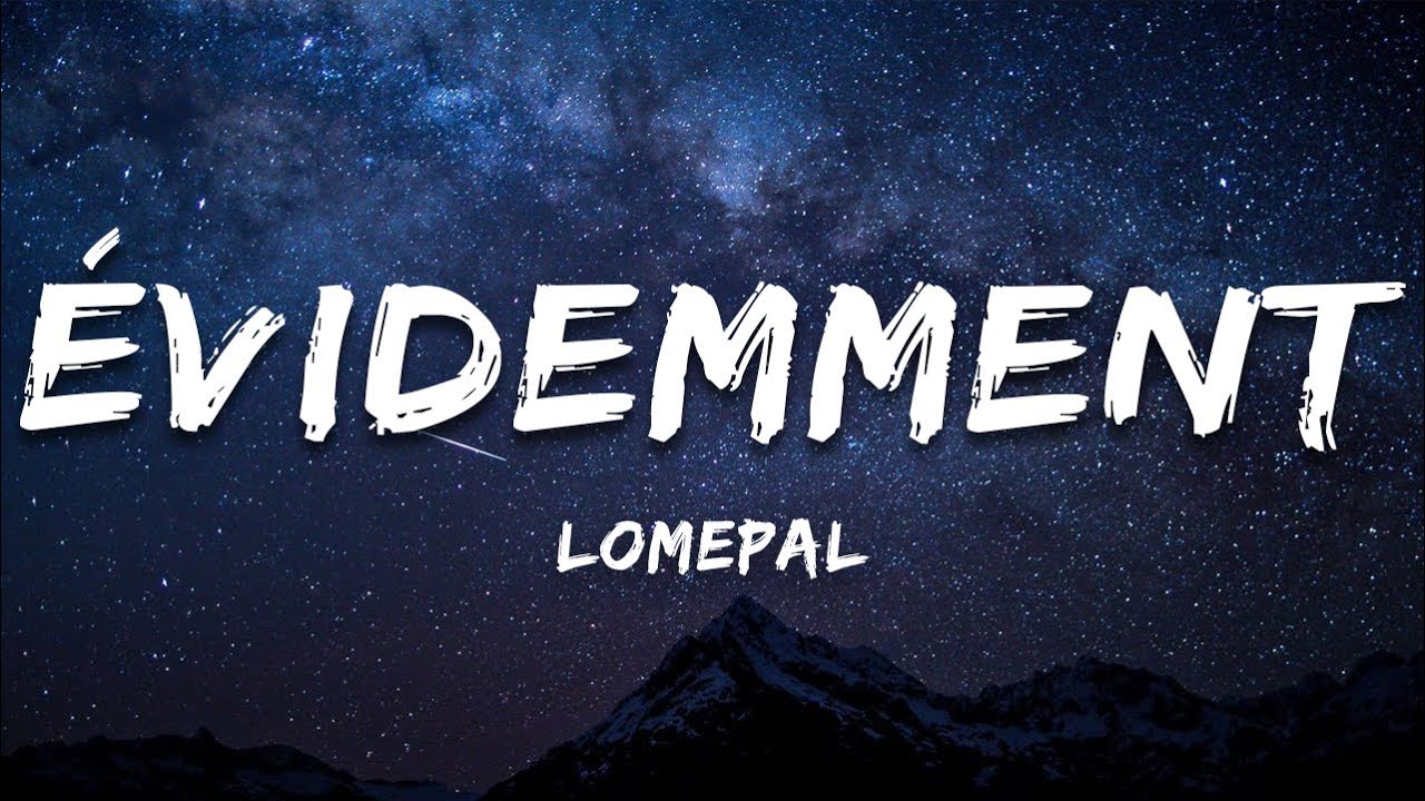 Lomepal Evidemment (Paroles/Lyrics) YouTube