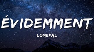 Lomepal - Evidemment (Paroles/Lyrics)