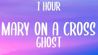 Ghost - Mary On A Cross (1HOUR/Lyrics)