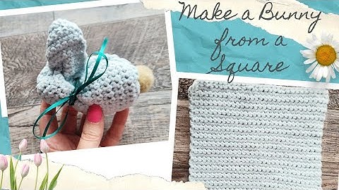Make a Bunny from a Square - Easy Crochet Tutorial