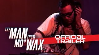 The Man from Mo'Wax - Official Trailer