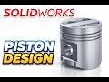 SolidWorks Piston Modelleme (PISTON DESIGN)
