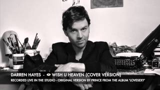 DARREN HAYES   👁 WISH U HEAVEN (PRINCE COVER)