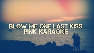 P!nk - Blow Me One Last Kiss - Piano Instrumental / KARAOKE