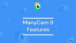 ManyCam 9 Features Highlights