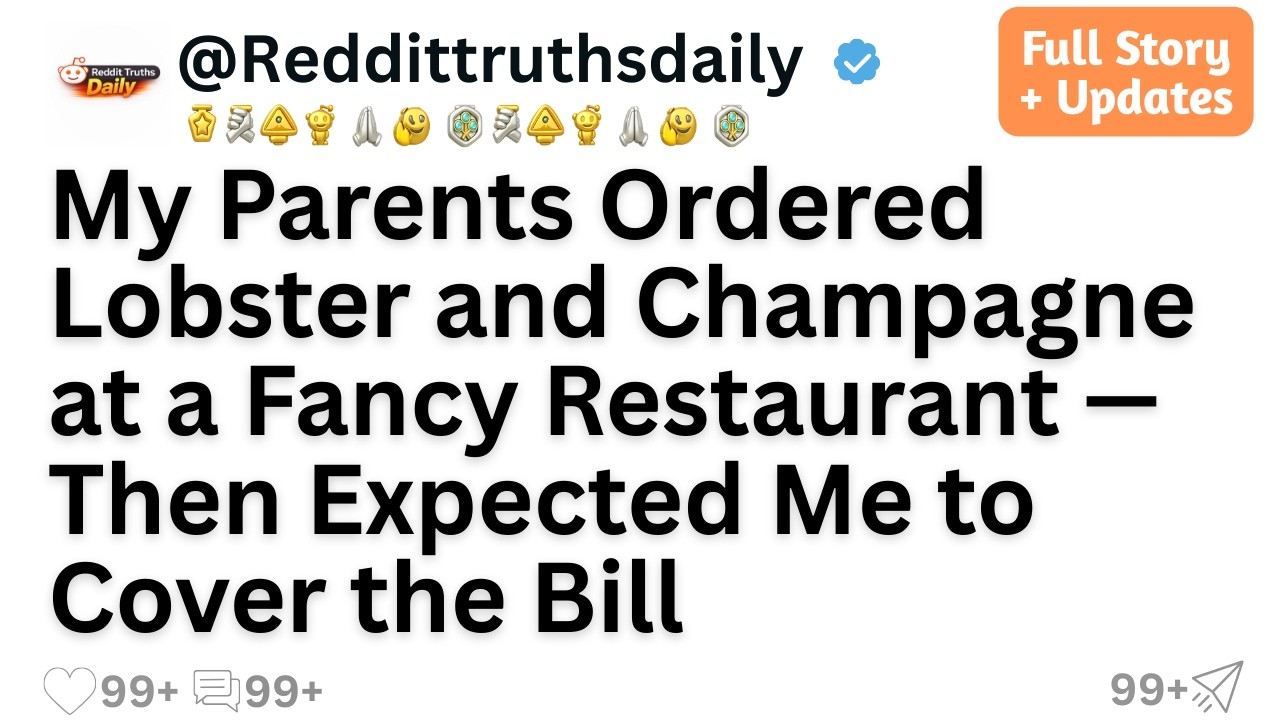 My Parents Ordered Lobster and Champagne at a Fancy Restaurant — Then Expected Me to Cover the Bill