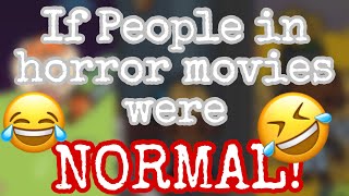 😂 If People in Horror movies were NORMAL! 😂