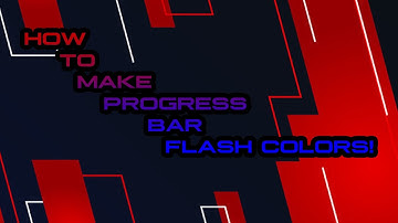 How To Make Your Progress Bar Flash Colors! ( NOT CLICKBAIT) (WORKING 2021!)