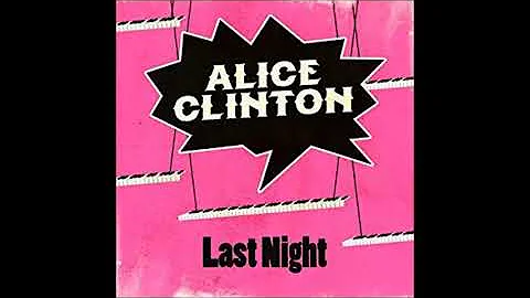 Do What You Did Last Night, Alice Clinton