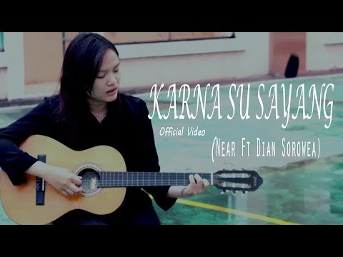 #karnasusayang-karna-su-sayang-official-video-(near-ft-dian-sorowea)