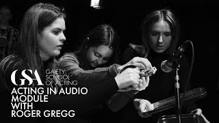 Acting in Audio Module - GSA Two Year Full-Time Intensive Professional Actor Training