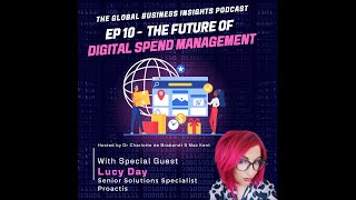 EP 10 - The Future of Digital Spend Management with special guest Lucy Day