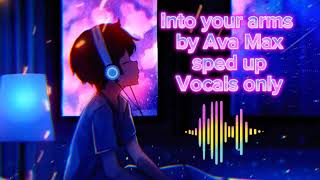 Into your arms ( Sped up + Reverb ) [ Vocals only ] {Ava Max and Witt Lowry} Resimi