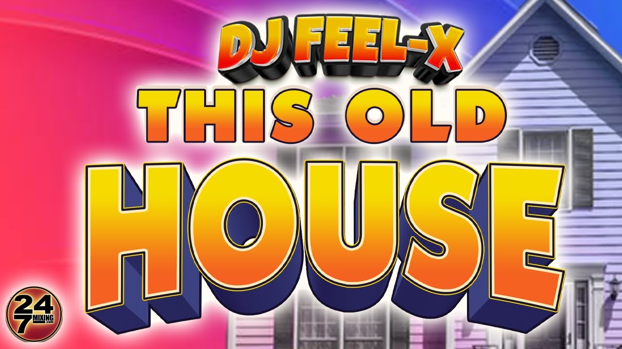 DJ FEEL X   This Old HouseClassic House Mix