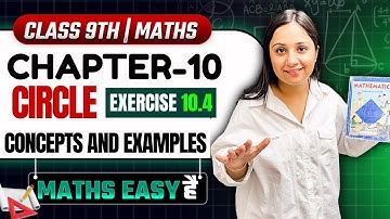 Class 9 Maths | Chapter 10 | Exercise 10.4 | Circles | NCERT | 9th Class Maths By Nancy Ma