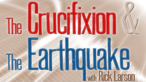 The Crucifixion & The Earthquake - Rick Larson on ...