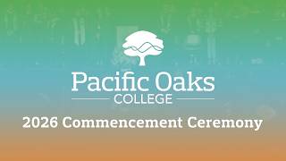Pacific Oaks 2026 Commencement Ceremony
