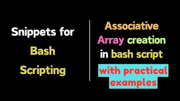 Creating Associative Arrays in Bash: A comprehensive guide with practical examples