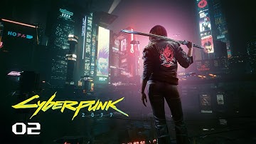 Cyberpunk 2077 (Netrunner) Playthrough 02