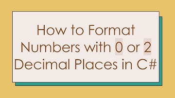 How to Format Numbers with 0 or 2 Decimal Places in C#