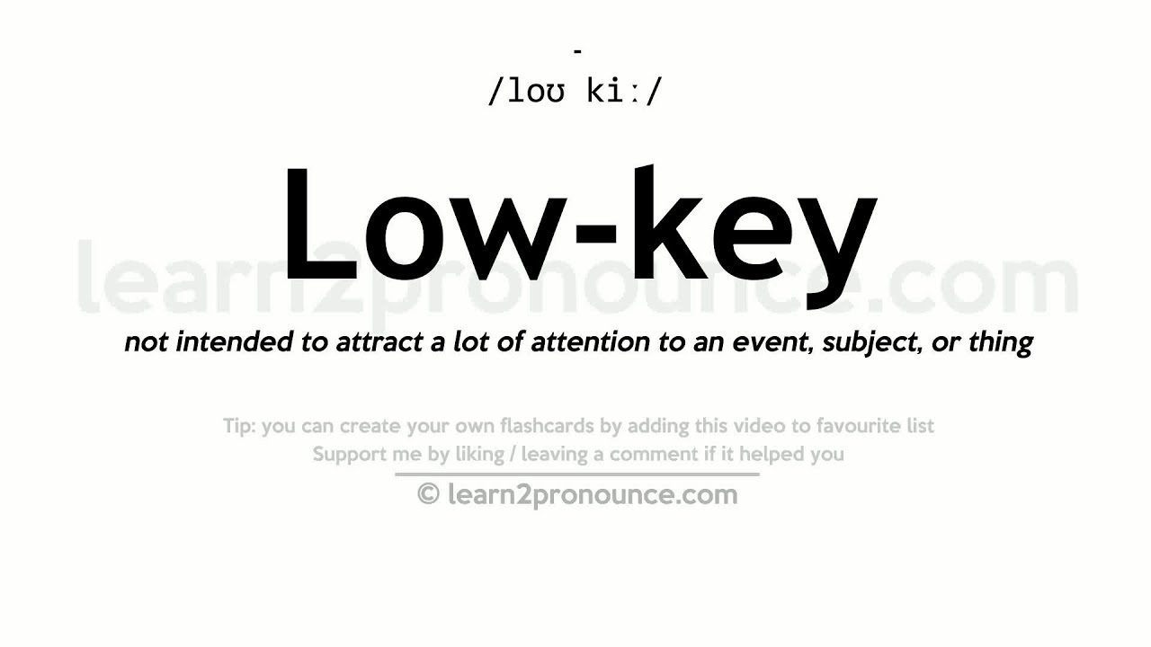 Low Key Pronunciation And Definition Youtube