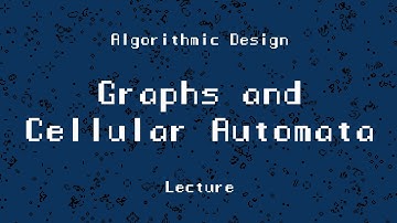 ARK-E2513 Algorithmic Design - Session 7.1. - Graphs and Cellular Automata